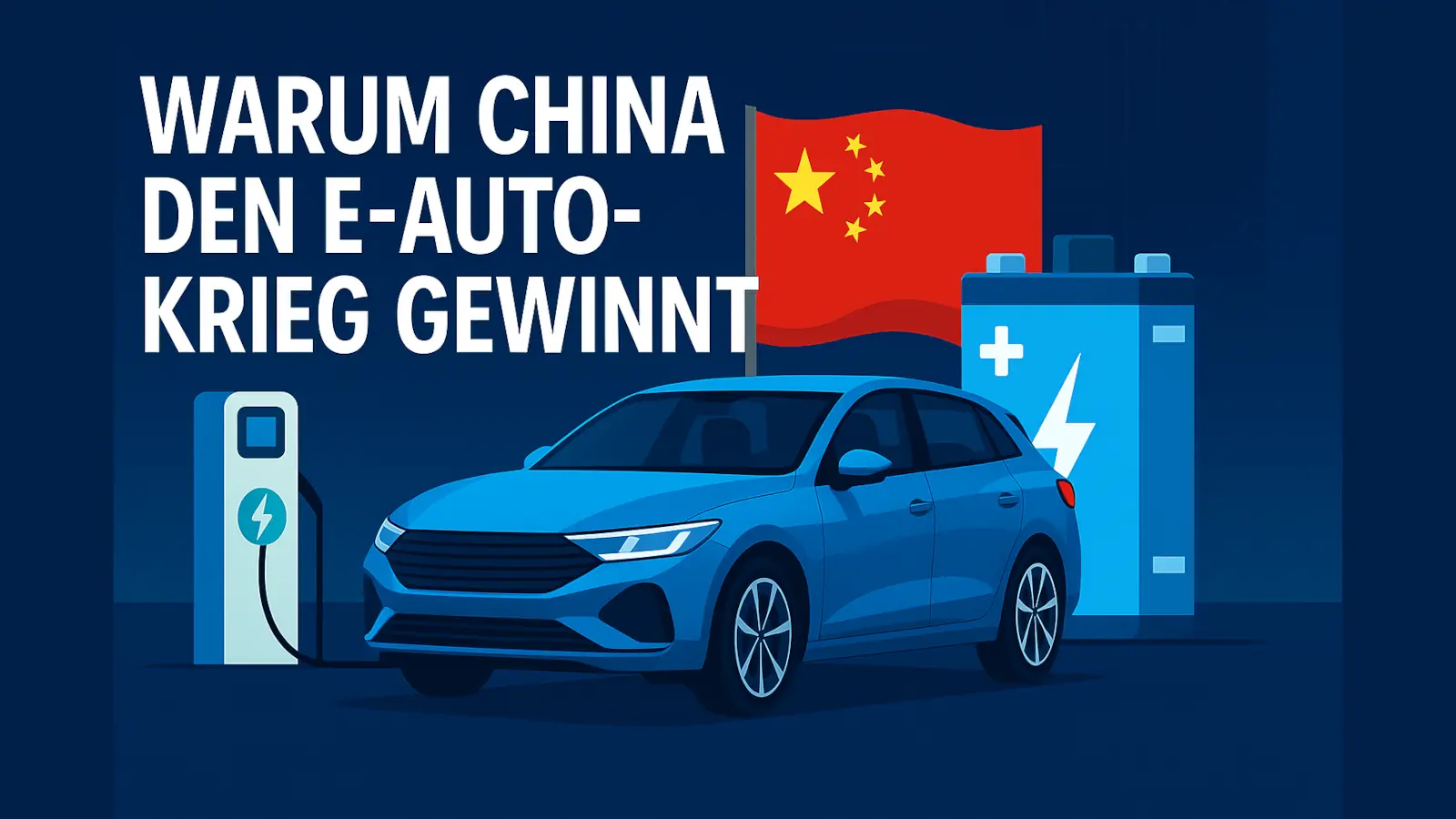 Illustration eines chinesischen Elektroautos vor einer Batterie und der chinesischen Flagge mit dem Titel „Warum China den EV-Krieg gewinnt“